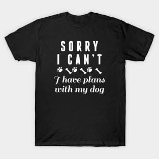 Sorry I Can’t T-Shirt